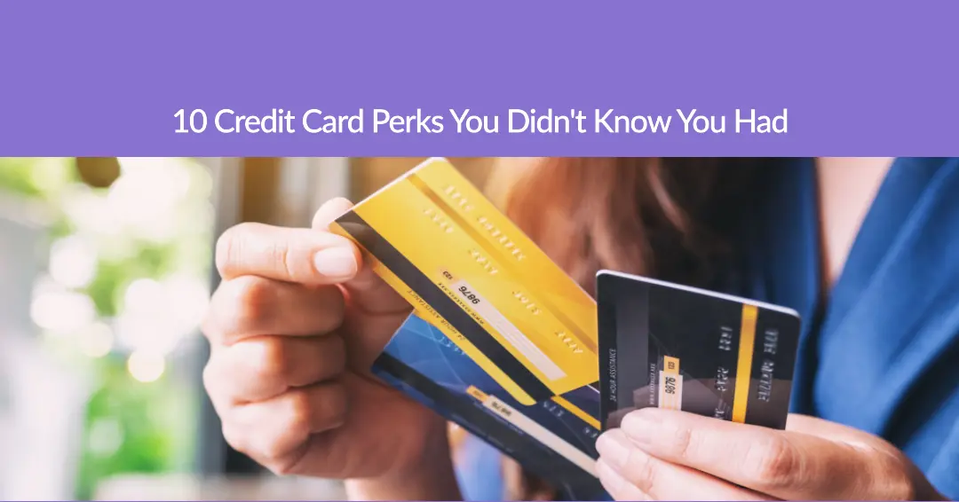 10 Credit Card Perks You Didn't Know You Had